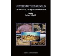 Hunters of the mountain. The archaeology of Jebel Gharbi, NW Libya, from final pleistocene to early holocene