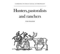 Hunters, Pastoralists and Ranchers Paperback: Reindeer Economies and their Transformations: 28 (Cambridge Studies in Social and Cultural Anthropology, Series Number 28)