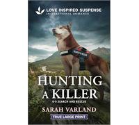 Hunting a Killer: 17 (K-9 Search and Rescue, 17)