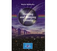 Hunting and Imaging Comets (The Patrick Moore Practical Astronomy Series)