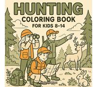 Hunting Coloring Book for Kids 8-14: Wildlife, forests, cabins & outdoor scenes to color for young nature fans