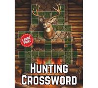 Hunting Crossword Puzzle Book for Adults & Seniors: 50 Large Print Puzzles Covering Gear, Game, and Outdoor Skills (Relax with Crosswords)