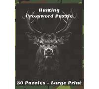 Hunting Crossword Puzzle Book: Large, Easy-to-Read Crossword Puzzles on Hunting, Outdoors, Sportsman, and More | 30 Puzzles | 8.5 x 11 Inches, 60 ... for Vacations, Holidays, and Relaxing Moments