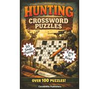 Hunting Crossword Puzzle Book: Relaxing Hunting themed Crossword Puzzle Book about Wild Hunting and Outdoor | With Easy To Read Print | For Adult, Seniors and Teens | 6x9 inches, 100 pages