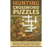 Hunting Crossword Puzzles: 50+ Crossword Puzzles about Hunting, Game, the Outdoors and More | 6x9 Inches, 120 Pages | Gift for Lovers of Hunting