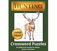 Hunting Crossword Puzzles: 50 Fun & Challenging Large Print Crossword Puzzles about Hunting, Outdoors, Wildlife and More | 8.5x11 inches, 110 pages... ... Relaxation (Outdoor Adventure Puzzle Series)