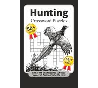 Hunting Crossword Puzzles: Crossword Puzzles with Easy to Read print about Hunting, Outdoors and Nature [6x9", 120 pages] 50+Puzzles, Gift for vacations, hunters or hikers.