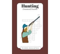 Hunting Crossword Puzzles: Crossword Puzzles with Easy to Read Print about Hunting, Trapping, Sporting and More | 6x9 inches, 120 pages | 50+ Puzzles... Gift for vacations, Holidays and Relaxation