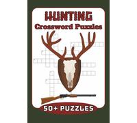 Hunting Crossword Puzzles: Crossword Puzzles with Easy to Read Print about Hunting, Wildlife, Outdoor and More I 6x9 inches, 110 pages I 50+ Puzzles ... Gift for Vacations, Holidays and Free Times