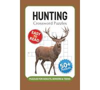 Hunting Crossword Puzzles: Crossword Puzzles with Easy to Read Print about Hunting, Wildlife, Species Identification and More I 6x9 inches, 120 pages ... Gift for new hunters and seasoned sportsmen
