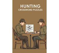 Hunting Crossword Puzzles: Crossword Puzzles with Easy to Read Print for Hunters, Sportsmen, Outdoorsmen, and More | Soft Cover (5.5 inches x 8.5 ... | Gift for Travel, Home, and Free Time