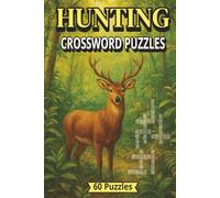 Hunting Crossword Puzzles: Easy to Read Print about Hunting, Wildlife, Outdoors and More | 6x9 inches, 126 Pages| 60 Puzzles... Gift for Hunters and Outdoorsmen
