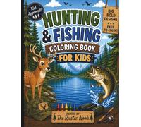Hunting & Fishing Coloring Book For Kids: Bold & Easy Hunting & Fishing Coloring Pages Featuring Deer, Fish, Wildlife, Camping, Forest & Outdoor Adventures