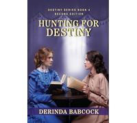 Hunting For Destiny: The Destiny Series, Book 4 (2nd edition)