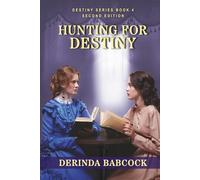Hunting For Destiny: The Destiny Series, Book 4 (2nd edition)