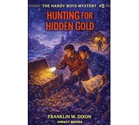 Hunting for Hidden Gold: An Impact Book: 5 (Hardy Boys Mysteries)