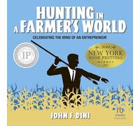 Hunting in a Farmer's World: Celebrating the Mind of an Entrepreneur