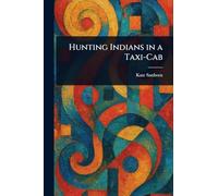Hunting Indians in a Taxi-Cab