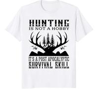 Hunting is Not A Hobby It's A Post Apocalyptic Survival Skill Custom Gift T-Tshirts Camisetas y Tops, Long Sleeve, SweatTshirts Camisetas y Tops, Hoodies(XX-Large)