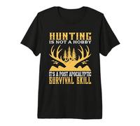 Hunting Is Not Hobby Survival Skill Hunter Life Adventure Camiseta Premium