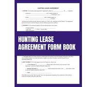 Hunting Lease Agreement Forms Book: Legal Terms for Land Access, Payment, and Duration | Rules for Hunting, Fishing, Trapping, and Camping Outlined by Landowner