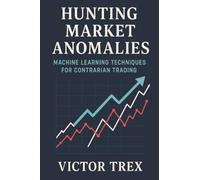 Hunting Market Anomalies: Machine Learning Techniques for Contrarian Trading