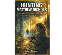 HUNTING MATTHEW NICHOLS: An In-Depth Companion to the Story, Characters, Hidden Clues, and Psychological Tension Behind the Crime Drama