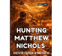 HUNTING MATTHEW NICHOLS Movie Guide & Review: Tara Nichols’ Exploration of Crime, Justice, and Human Complexity