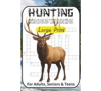 Hunting & Outdoors Crossword Puzzle Book for Adults: 55+ Large Print Puzzles About Hunting Gear, Game Animals, Camping, Outdoor Skills & Nature | Fun ... Games for Hunters, Campers & Wilderness Fans