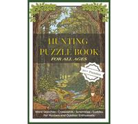 Hunting Puzzle Book For all Ages: Hunting Puzzles | Crossword | Word Search | Sodoku | Word Scramble | Relaxing | 6x9 inches | 200 pages | 50+ Puzzles | Solutions Included