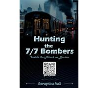 Hunting the 7/7 Bombers: Inside the Attack on London