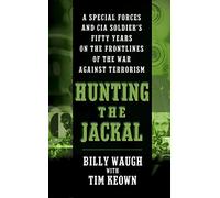 [Hunting the Jackal: A Special Forces and CIA Soldier's Fifty Years on the Frontlines of the War Against Terrorism] [Waugh, Billy] [May, 2005]