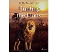 Hunting The Lions (ebook)