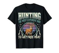 Hunting The Most Expensive Way To Get Free Meat Camiseta