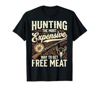 Hunting The Most Expensive Way To Get Free Meat Camiseta