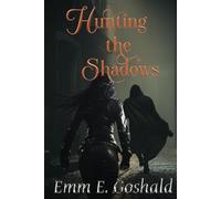 Hunting the Shadows: Badass FMC, Paranormal Romance, Touch him and die (The Order of Abaddon)