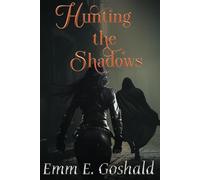 Hunting the Shadows: Badass FMC, Paranormal Romance, Touch him and die (The Order of Abaddon)