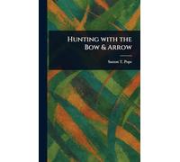 Hunting With the Bow & Arrow