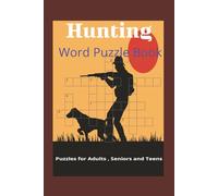 Hunting Word Puzzle Book: Crossword Puzzles with Easy to Read Print about Hunting outdoors, Wildlife and More/6x9 inches, 120 pages/50+ Puzzles . . . Gift for Vacations, Holidays and Relaxation
