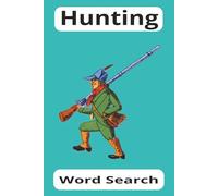 Hunting word search 55 puzzles 495 words: Hunting sportsman recreational word search