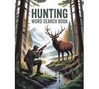 Hunting Word Search Book: Hunting Word Search Puzzle Book for Kids and Adults, Men, Seniors | Large Print Featuring Wildlife, Alaska, Fishing Gear, Deer