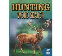 Hunting Word Search: Large Print Word puzzles about Hunting, Outdoors and more - Great Gift for Hunters & Outdoorsmen