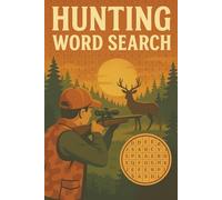 Hunting Word Search Puzzle Book: 60 Fun Puzzles for Hunters | 720 Words About Big Game, Waterfowl, Gear, Tracking, and Outdoor Adventure