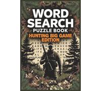 Hunting Word Search Puzzle Book: Big Game Hunting Word Search Puzzles for hunters, outdoorsmen, and adventure seekers | 6x9 Book, 110 Pages | 55 Fun ... By the Fire (Hunting Word Search Series)