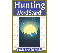 Hunting Word Search Puzzle Book for Adults: A Quiet Campfire Companion for Hunters and Nature Lovers | 6x9 inches, 120 Pages | 50+ Puzzles...A Great Gift for Hunting Fans!