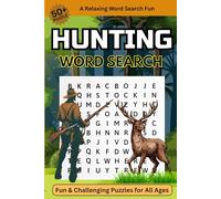 Hunting Word Search Puzzle Book: Hunting-Themed Word Searches with Easy-to-Read Print | 50+ Puzzles about Hunting, Adventure & the Outdoors | 6x9”, 110 Pages - Perfect Gift for Hunters