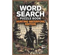 Hunting Word Search Puzzle Book: Waterfowl Hunting Word Search Puzzles for hunters, outdoorsmen, and adventure seekers | 6x9 Book, 110 Pages | 55 Fun ... By the Fire (Hunting Word Search Series)