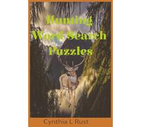 Hunting Word Search Puzzles: Cynthia L Rust: Hunting Word Search Puzzles: Large Print | Hunting, Wildlife, Outdoors and More | For Adults, Seniors, ... Vacations, Holidays, Birthdays and Relaxation