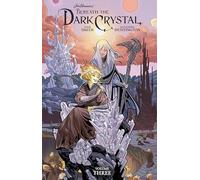 Huntington, Alexandria - Jim Henson's Beneath the Dark Crystal, Vol. 3: Volume 3