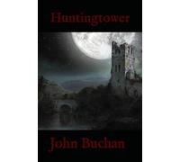 Huntingtower: 1922 Suspense, Romance and Adventure